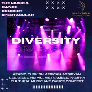 Hume Central Secondary College is proud to present our Music and Dance Concert Spectacular 'Diversity'